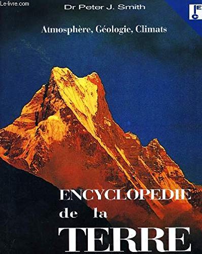 Encyclopedie de la terre - atmosphere, geologie, climats