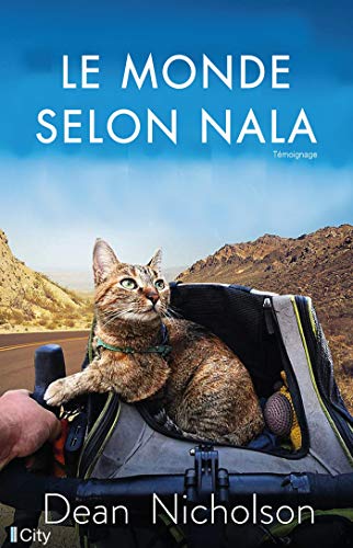 Le monde selon Nala: Un homme, un chat perdu... Un incroyable tour du monde à vélo