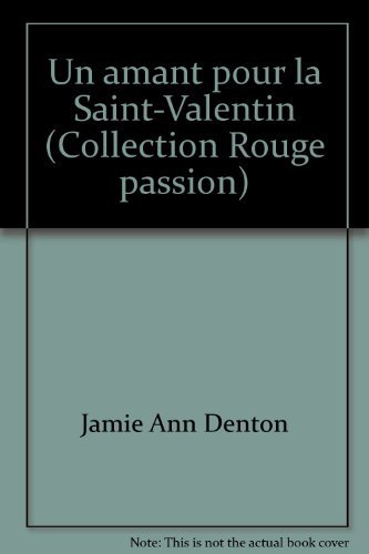 Un amant pour la Saint-Valentin (Collection Rouge passion)