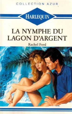 La nymphe du lagon d'argent : Collection : Harlequin collection azur n° 1097