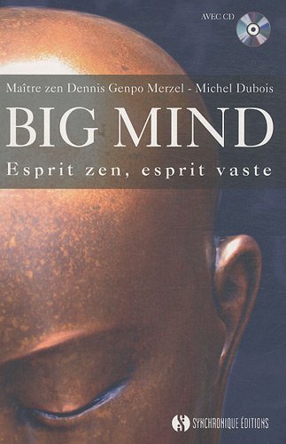 BIG MIND - Esprit zen, esprit vaste