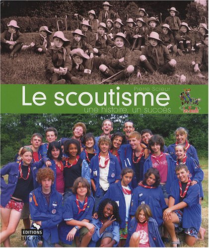 Le scoutisme : Une histoire, un succès