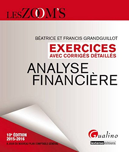 Zoom's Exercices corrigés - Analyse financière 2015-2016, 10ème Ed.