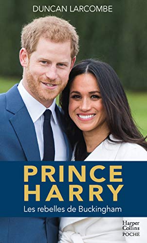 Prince Harry: La biographie de l'enfant terrible de la couronne d'Angleterre