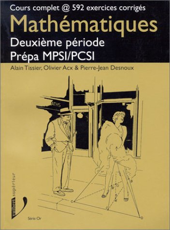 Mathématiques - Deuxième période - Prépa MPSI/PCSI : Cours complet @ 592 exercices corrigés