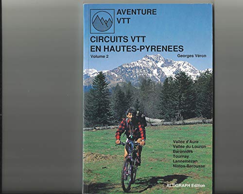 Circuits VTT en Hautes-Pyrénées : Vallée d'Aure - Vallée du Louron - Baronnies - Tournay - Lannemezan - Nistos - Barousse
