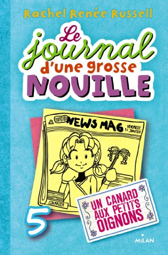 JOURNAL GROSSE NOUILLE T5-CANARD PTS OIGNONS