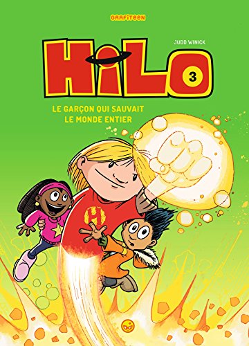 Hilo, Tome 03: Le garçon qui sauvait le monde entier