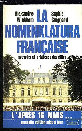 La nomenklatura francaise: Pouvoirs et privileges des elites (French Edition)