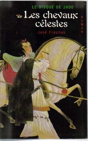 Le disque de jade, tome 1 : Les chevaux célestes