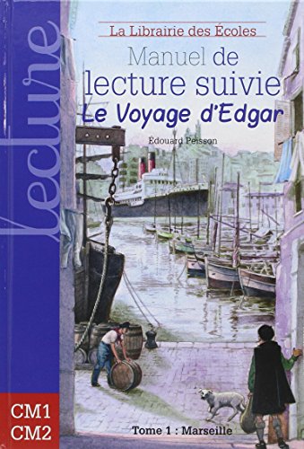 Manuel de lecture suivie cycle 3, Le voyage d'Edgar : Tome 1 : Marseille