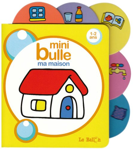 Mini bulle : Ma maison