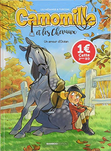 Camomille et les chevaux - tome 01 - OP 1 euro de +: Un amour d'Océan