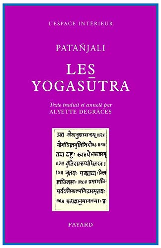 Les Yogasûtra de Patañjali: Des chemins au fin chemin