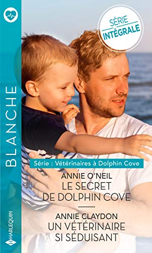 Le secret de Dolphin Cove - Un vétérinaire si séduisant