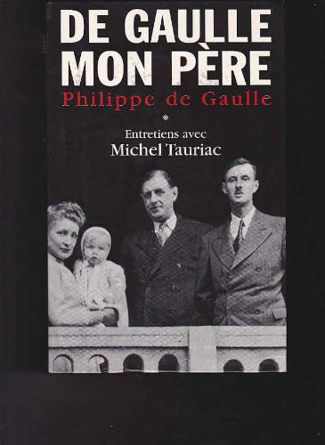 De Gaulle mon Père. En deux volumes - Entretiens avec Michel Tauriac.