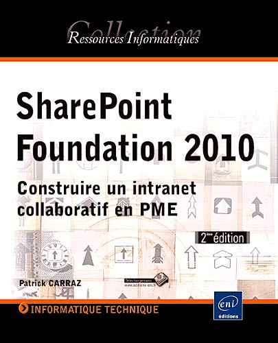 SharePoint Foundation 2010 - Construire un intranet collaboratif en PME (2ème édition)