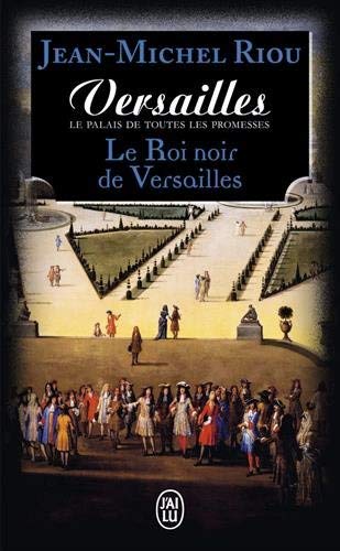 Versailles, le palais de toutes les promesses, Tome 2 : Le Roi noir de Versailles (1668-1670)