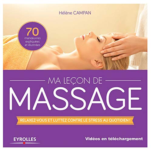 Ma leçon de massages : Relaxez-vous et luttez contre le stress au quotidien ! [dvd inclus]