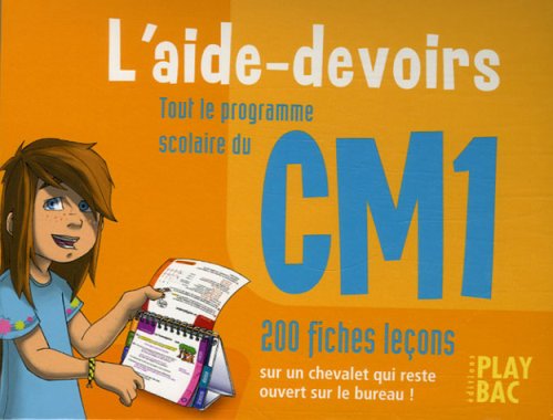 L'aide-devoirs CM1 : Tout le programme scolaire, 200 fiches leçons