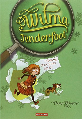 Wilma Tenderfoot, tome 1 : Wilma et l'énigme des coeurs gelés