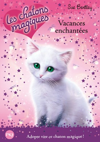 10. Les chatons magiques : Vacances enchantées (10)