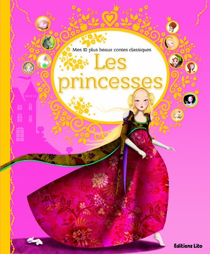 Mes Dix Plus Beaux Contes Classiques : les Princesses/Album Grand Format - Dès 3 ans