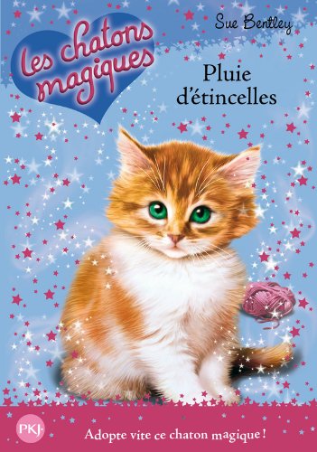 Les chatons magiques, tome 11 : Pluie d'étincelles