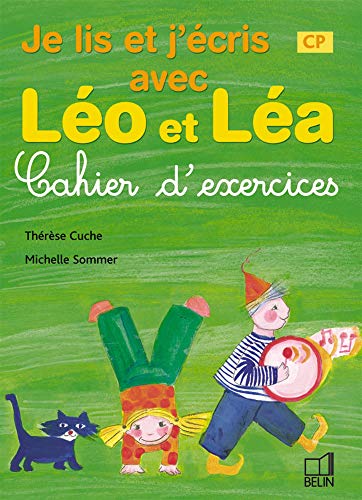Je lis et j'écris avec Léo et Léa : Cahier d'exercices, CP