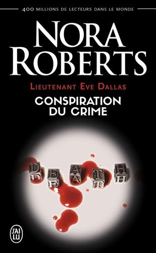 Lieutenant Eve Dallas, Tome 8 : Conspiration du crime