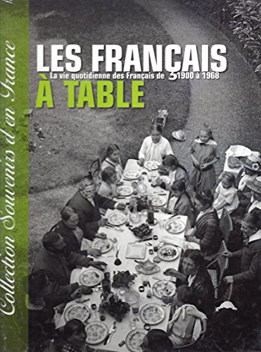 Collection souvenirs d'en France - Les français à table, la vie quotidienne des français de 1900 à 1968