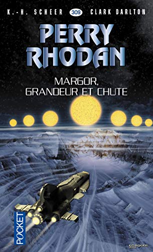 Perry Rhodan n°309 : Margor, grandeur et chute