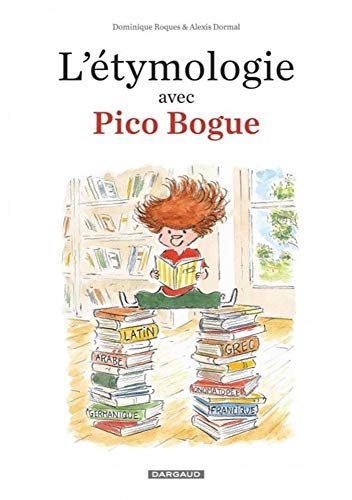 L'Etymologie avec Pico Bogue - tome 1 - L'Etymologie avec Pico Bogue
