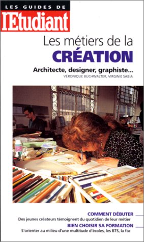 Les métiers de la création : Architecte, designer, graphiste