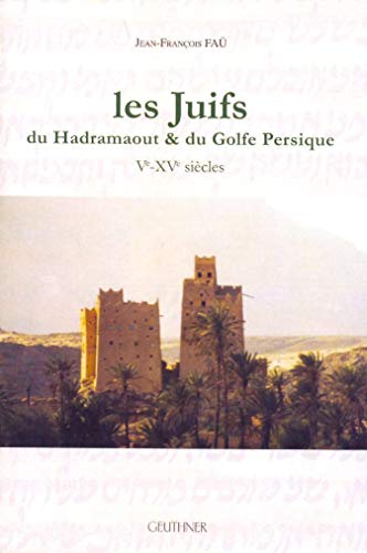 Les juifs du Hadramaout & du Golfe Persique: Ve-XVe siècles