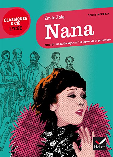 Nana: suivi d'une anthologie sur la figure de la prostituée