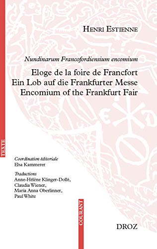 Nundinarum Francofordiensium encomium : Eloge de la foire de Francfort