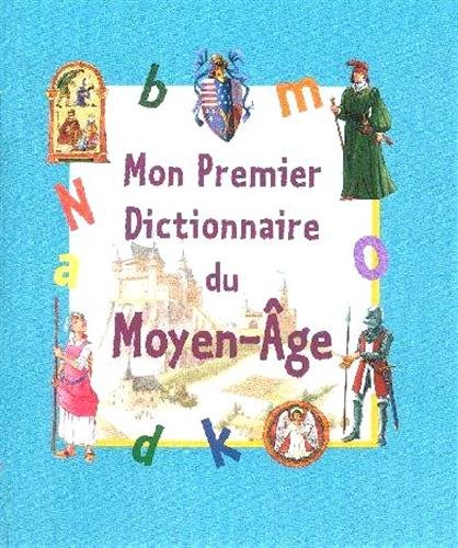 Mon premier dictionnaire du Moyen-Age