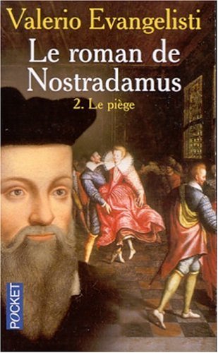 Le Roman de Nostradamus, tome 2 : Le Piège