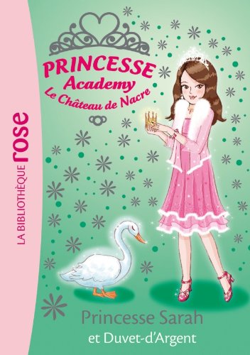 Princesse Academy 29 - Princesse Sarah et Duvet-d'Argent