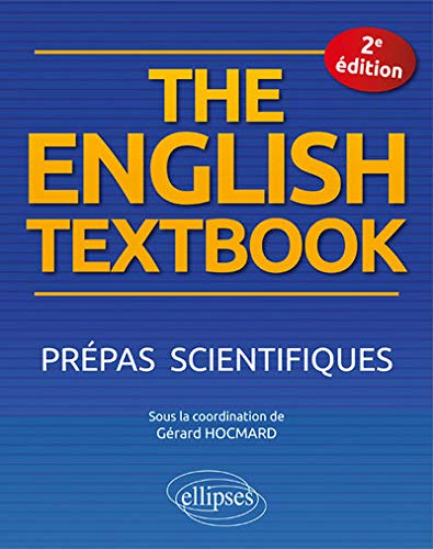 THE ENGLISH TEXTBOOK. PRÉPAS SCIENTIFIQUES. 2E ÉDITION