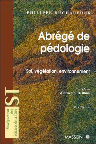 ABREGE DE PEDOLOGIE. Sol, végétation, environnement, 5ème édition