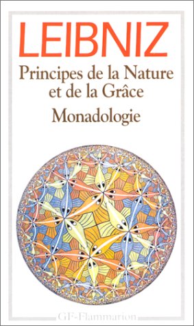 Principes de la Nature et de la Grâce.Monadologie : Et autres textes,1703-1716