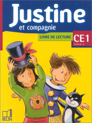 Justine et compagnie CE1. : Livre de lecture