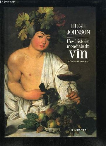 Une histoire mondiale du vin de l'antiquité à nos jours