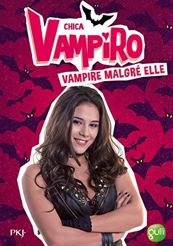 1. Chica Vampiro : Vampire malgré elle (1)