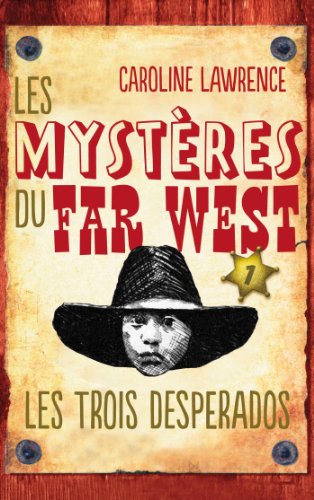 Les Mystères du Far West - Tome 1: Les Trois Desperados