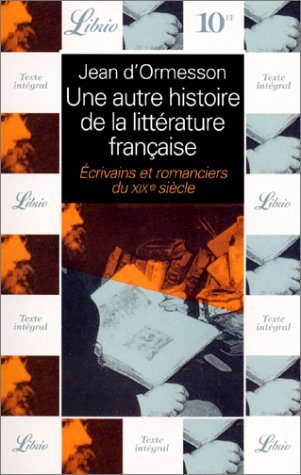 Une autre histoire de la littérature française, tome 6 : Écrivains et romanciers du XIXe siècle