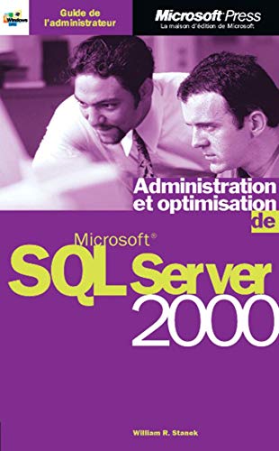 Administration et optimisation de ms sql 2000 server - guide de l`administrateur - livre de reference - francais