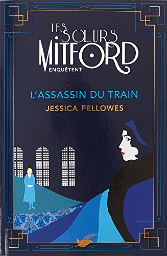 L'Assassin du train: Les soeurs Mitford enquêtent - tome 1